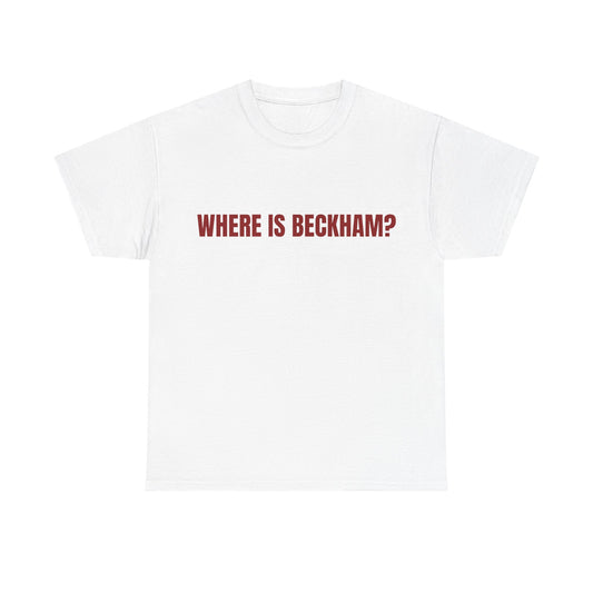 Where Is Beckham? T-Shirt