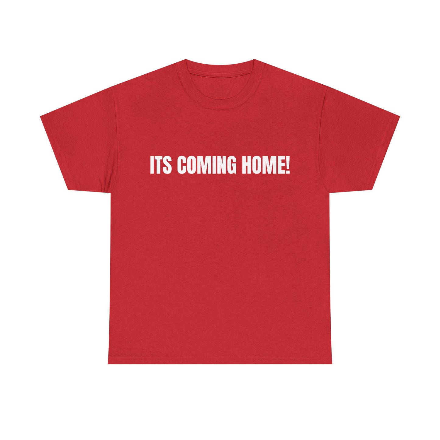Its Coming Home T-Shirt