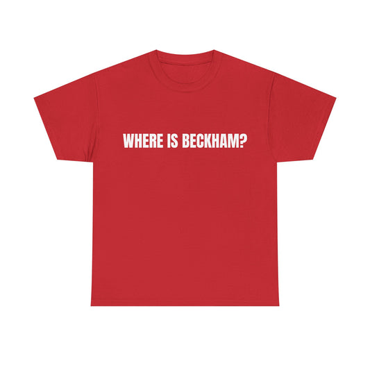 Where Is Beckham? T-Shirt